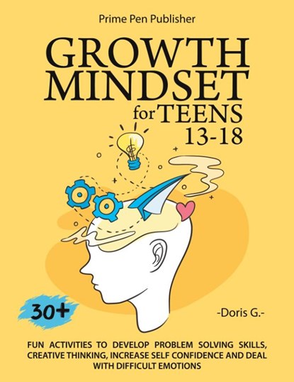 GROWTH MINDSET FOR TEENS 13-18, Prime Pen Publisher ; Doris G. - Paperback - 9781956223095