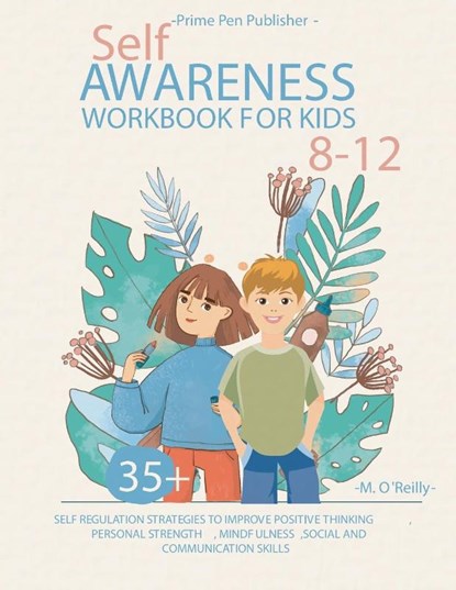 Self-awareness Workbook for Kids 8-12, Prime Pen Publisher ; M. O'Reilly - Paperback - 9781956223156
