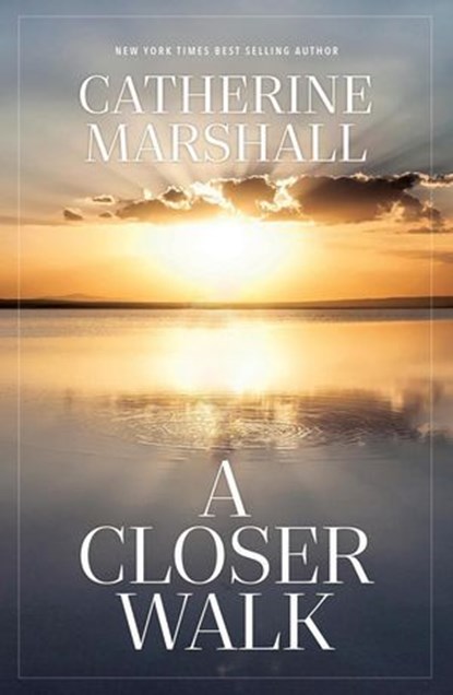 A Closer Walk, Catherine Marshall - Ebook - 9781956233445