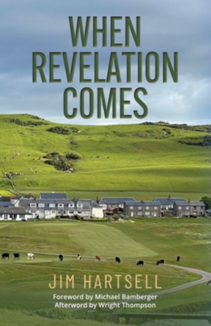 When Revelation Comes: A Journey Across the Sacred Links of Scotland, Jim Hartsell - Gebonden - 9781956237122