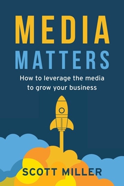 Media Matters, Scott Miller - Paperback - 9781956267341