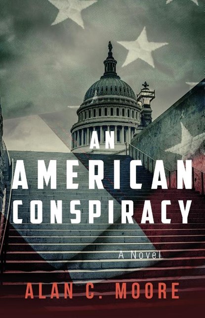 An American Conspiracy, MOORE,  Alan C - Paperback - 9781956267426