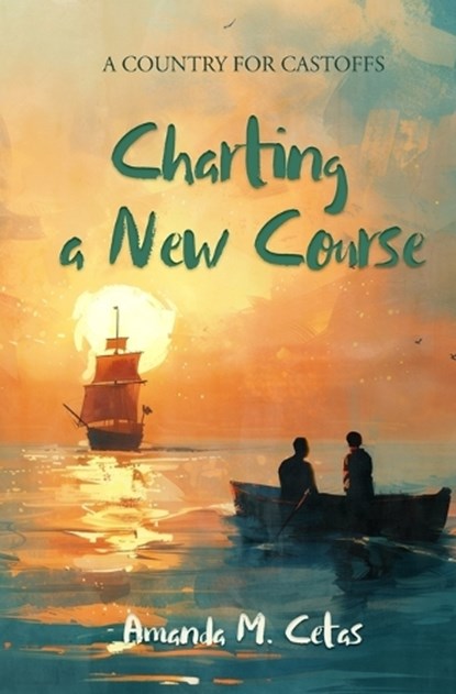 Charting a New Course, Amanda M Cetas - Paperback - 9781956277401