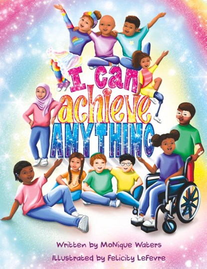 I Can Achieve Anything, Monique Waters - Gebonden - 9781956306026