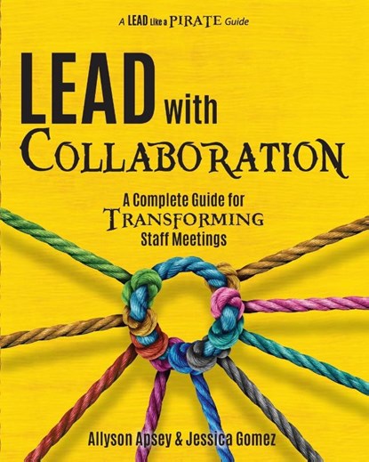 Lead with Collaboration, Allyson Apsey ; Jessica Gomez - Paperback - 9781956306521