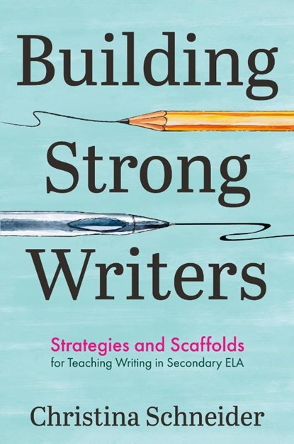 Building Strong Writers, Christina Schneider - Paperback - 9781956306859