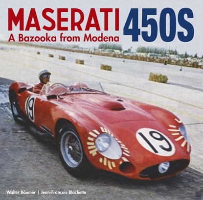 Maserati 450S, Baumer Walter ; Jean-Francois Blachette - Gebonden - 9781956309126