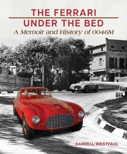 The Ferrari Under the Bed, Darrell Westfaul - Gebonden - 9781956309232
