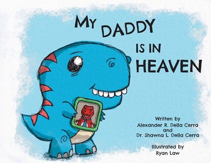 My Daddy Is in Heaven, DELLA CERRA,  Dr Shawna L ; Della Cerra, Alexander R - Paperback - 9781956357530
