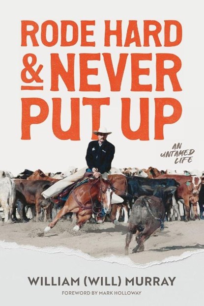 Rode Hard & Never Put Up, William (Will) Murray - Paperback - 9781956375541