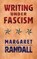 Writing Under Fascism, Margaret Randall - Paperback - 9781956375589