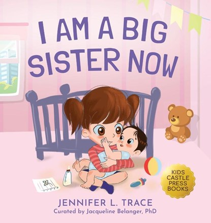 I Am A Big Sister Now, Jennifer L Trace - Gebonden - 9781956397383
