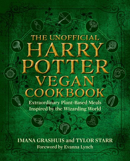 The Unofficial Harry Potter Vegan Cookbook, Imana Grashuis ; Tylor Starr - Gebonden - 9781956403060