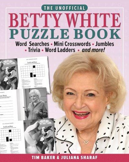 The Unofficial Betty White Puzzle Book, Tim Baker ; Juliana Sharaf - Paperback - 9781956403336
