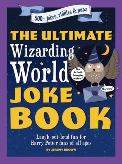 The Ultimate Wizarding World Joke Book, Jeremy Brown - Paperback - 9781956403381