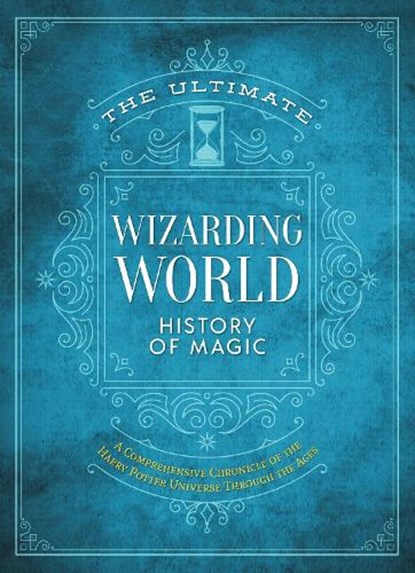 The Ultimate Wizarding World History of Magic, The Editors of MuggleNet - Gebonden - 9781956403497