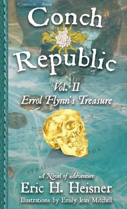 Conch Republic vol. 2: Errol Flynn's Treasure, Eric H. Heisner - Paperback - 9781956417142