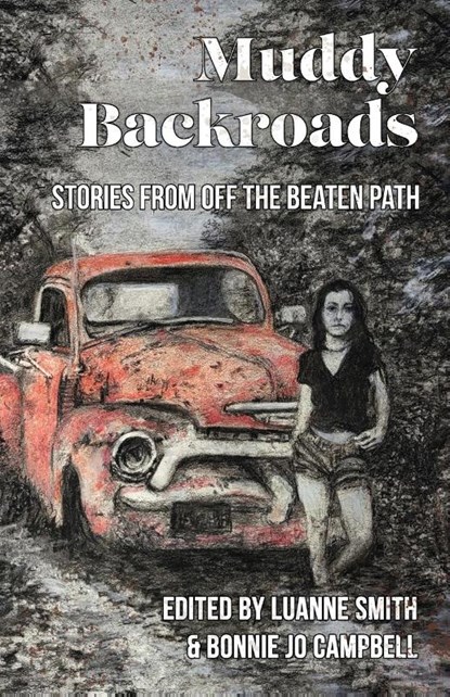 Muddy Backroads, Luanne Smith ; Bonnie Jo Campbell - Paperback - 9781956440140