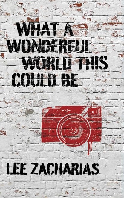 What a Wonderful World This Could Be, Lee Zacharias - Gebonden - 9781956440218