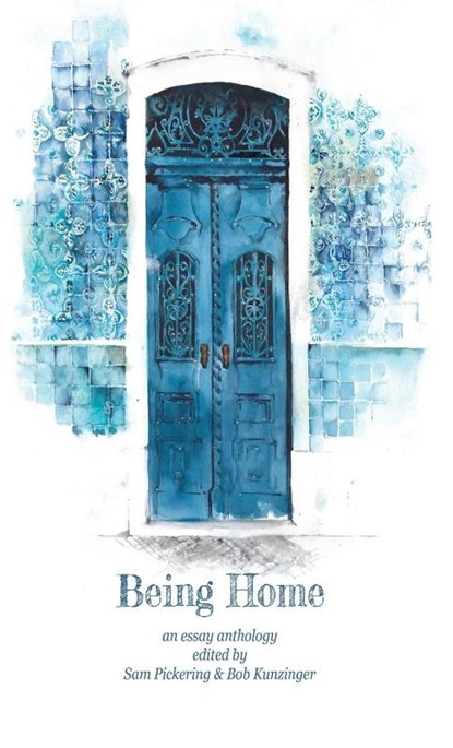 Being Home, Sam Pickering ; Bob Kunzinger - Gebonden - 9781956440256