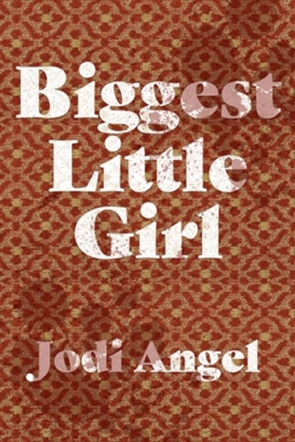 Biggest Little Girl, Jodi Angel - Paperback - 9781956440416