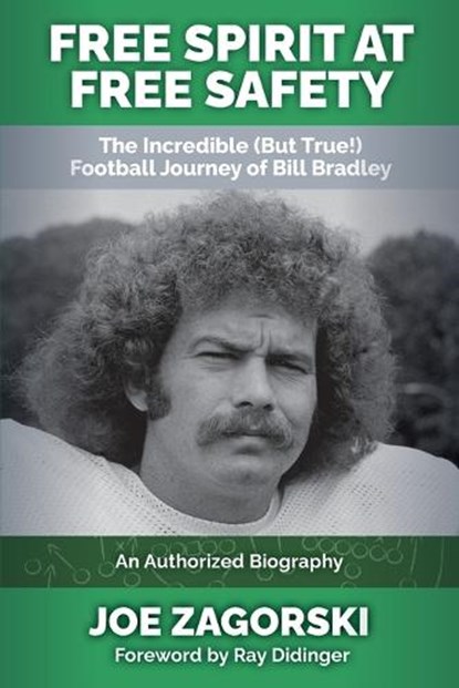 Free Spirit at Free Safety: The Incredible (but True!) Football Journey of Bill Bradley, Joe Zagorski - Paperback - 9781956442359