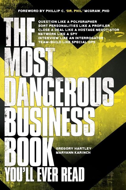 The Most Dangerous Business Book You'll Ever Read, Gregory Hartley ; Maryann Karinch - Paperback - 9781956450927