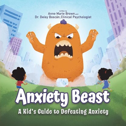 Anxiety Beast, Dr Deisy Bosc?n ; Anne Marie Brown - Paperback - 9781956462746