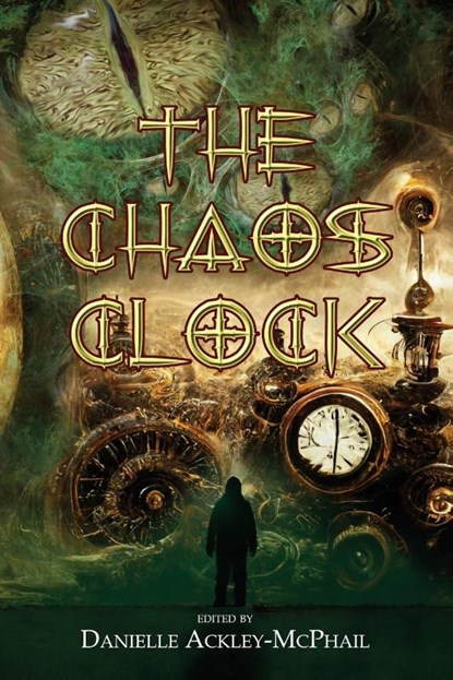 The Chaos Clock, Danielle Ackley-McPhail - Paperback - 9781956463354
