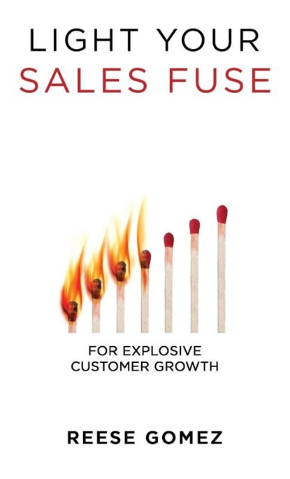 Light Your Sales FUSE, Reese Gomez - Gebonden - 9781956464412