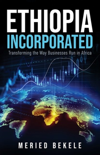Ethiopia Incorporated, Meried Bekele - Paperback - 9781956464559