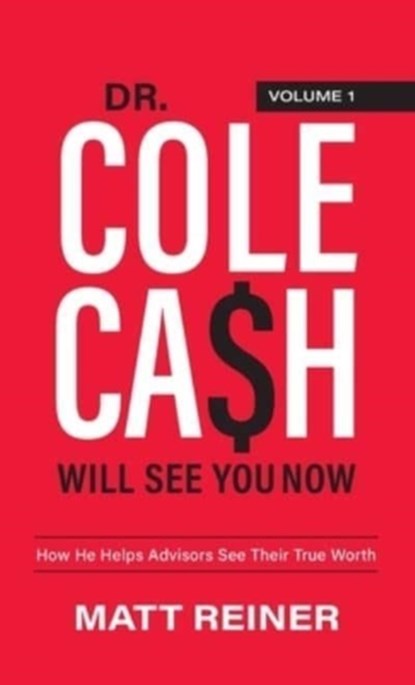 Dr. Cole Cash Will See You Now, Matt Reiner - Gebonden - 9781956470000