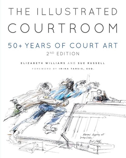 The Illustrated Courtroom, Elizabeth Williams ; Sue Russell - Paperback - 9781956470154