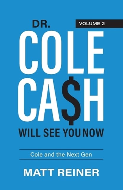 Dr. Cole Cash Will See You Now, REINER,  Matt - Paperback - 9781956470284