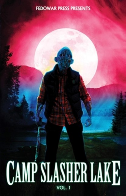 Camp Slasher Lake: Volume One, D. W. Hitz - Paperback - 9781956492156