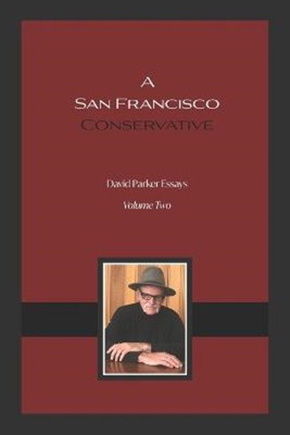 A San Francisco Conservative, PARKER,  David - Paperback - 9781956503067