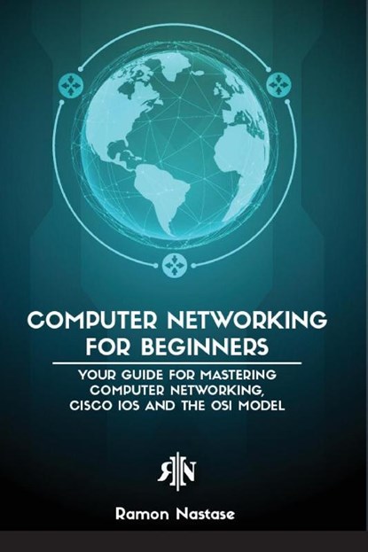 Computer Networking for Beginners, Ramon Adrian Nastase - Paperback - 9781956525953