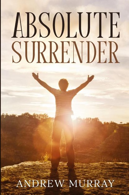 Absolute Surrender, Andrew Murray - Paperback - 9781956527094