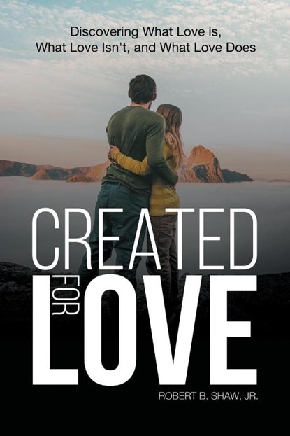 Created for Love, Jr Robert B Shaw - Paperback - 9781956529487