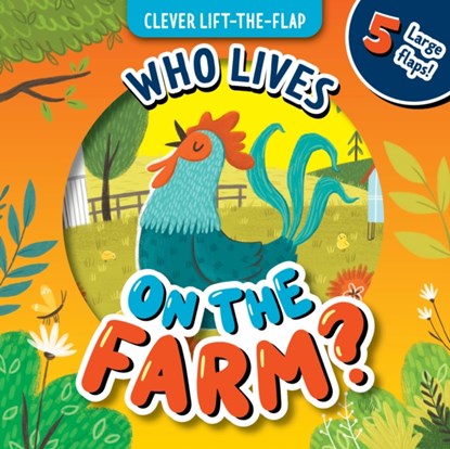 Who Lives on the Farm?: 5 Large Flaps!, Clever Publishing - Gebonden - 9781956560350