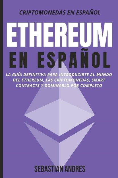 Ethereum en Espanol, Sebastian Andres - Paperback - 9781956570069