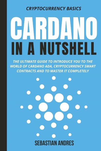 Cardano in a Nutshell, ANDRES,  Sebastian - Paperback - 9781956570205