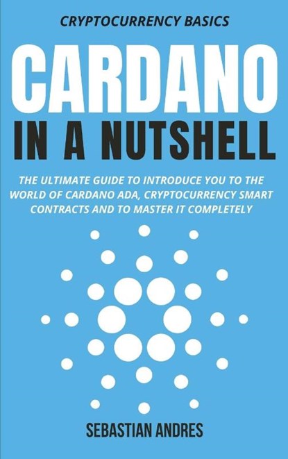 Cardano in a Nutshell, ANDRES,  Sebastian - Gebonden - 9781956570328