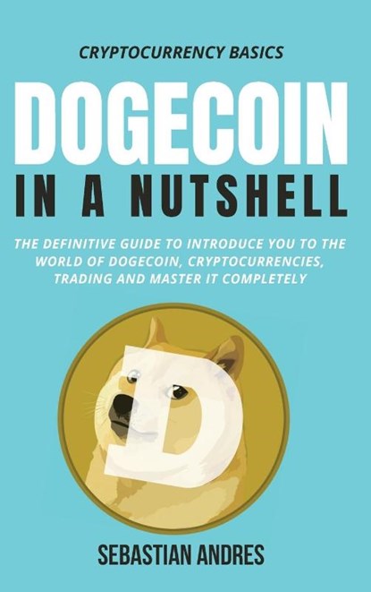 Dogecoin in a Nutshell, Sebastian Andres - Gebonden - 9781956570397