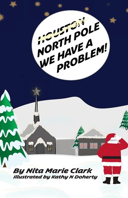 North Pole, We Have a Problem!, Nita Marie Clark - Paperback - 9781956576023