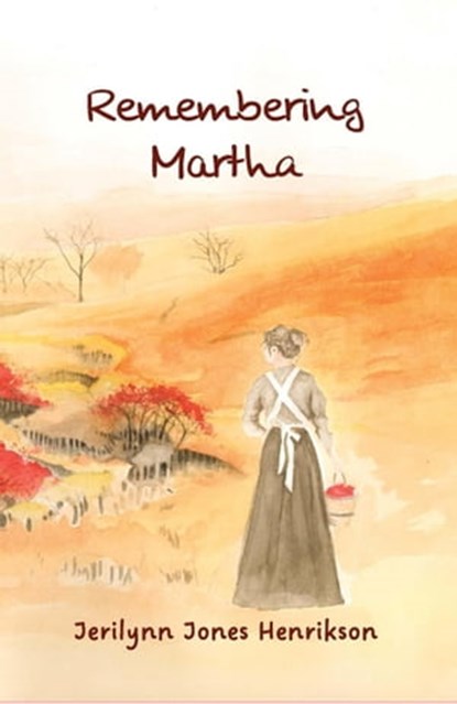 Remembering Martha, Jerilynn Jones Henrikson - Ebook - 9781956578386