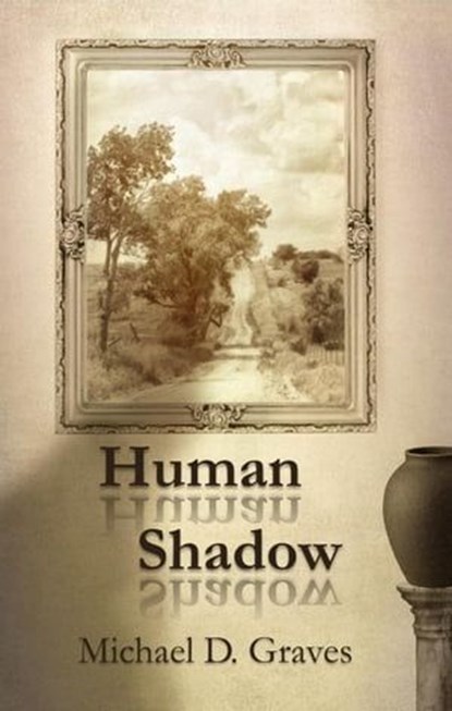 Human Shadow, Michael D. Graves - Ebook - 9781956578416
