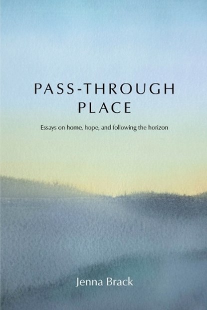 Pass-Through Place, Jenna Brack - Paperback - 9781956578911