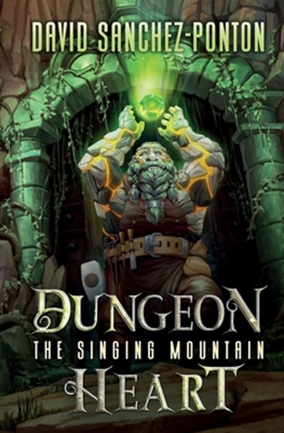 Dungeon Heart: The Singing Mountain, David Sanchez-Ponton - Paperback - 9781956583205