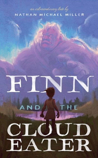 Finn and the Cloud Eater, Nathan Michael Miller - Paperback - 9781956611090